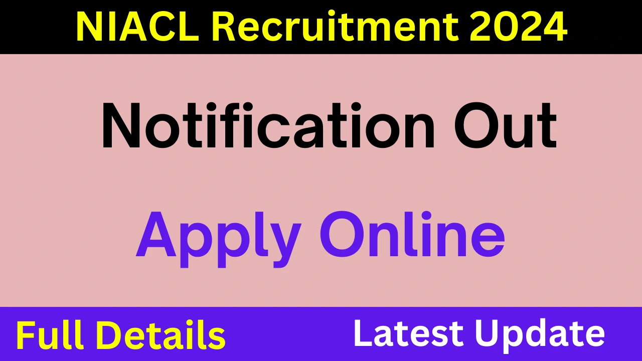 NIACL Assistant Recruitment 2024 Notification Out- Apply Online