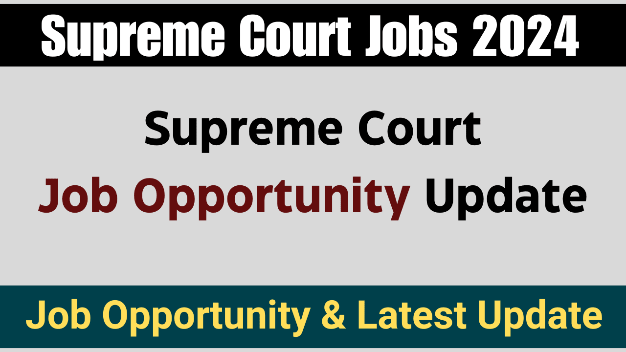 Supreme Court Jobs Opportunity 2024